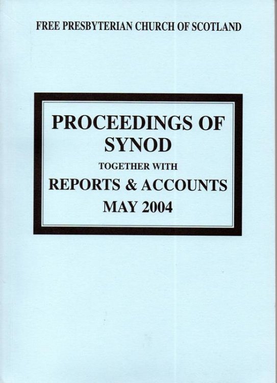 Proceedings of Synod: Together with Reports and Accounts May 2004