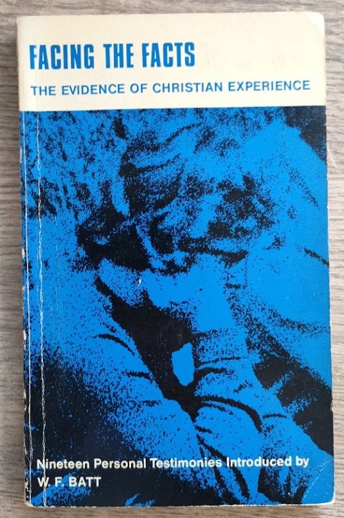 Facing the Facts: the Evidence of Christian Experience: Nineteen Personal Testimonies