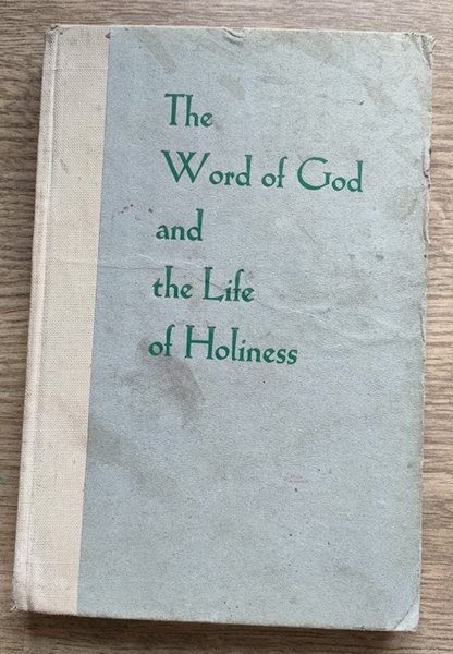 Image for The Word of God and the Life of Holiness The Word of God and the Life of Holiness