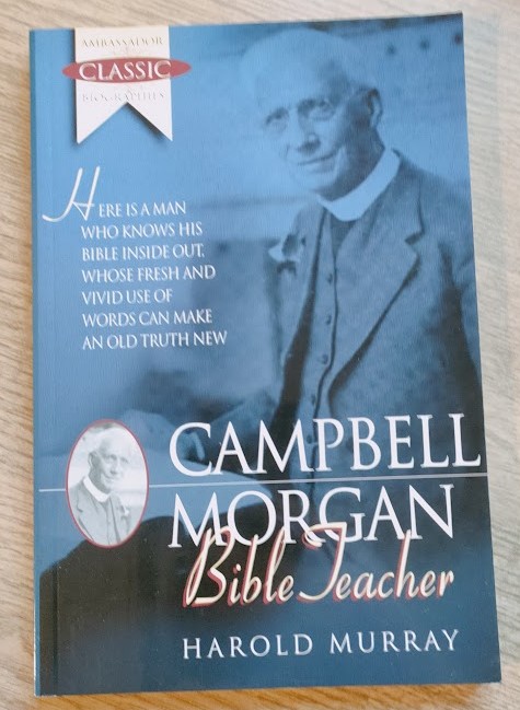 Campbell Morgan, Bible Teacher (Ambassador Classic Biographies)
