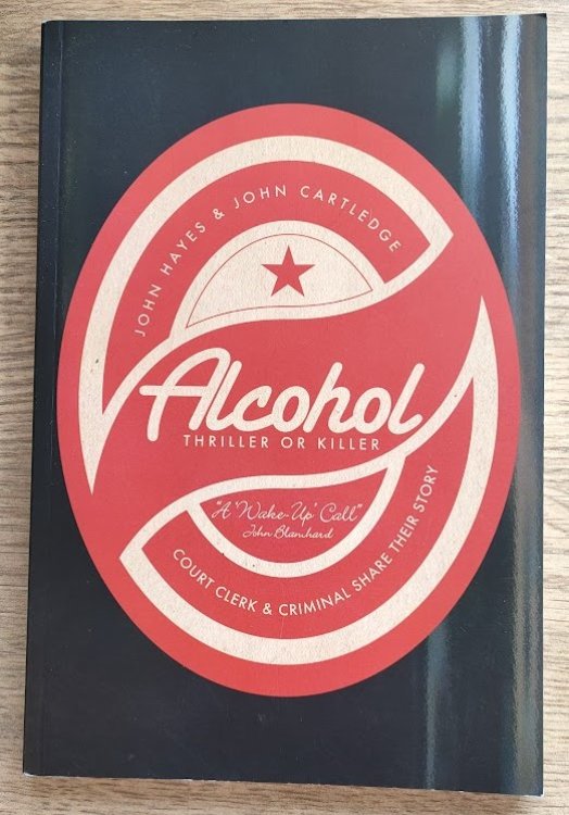 Image for Alcohol: Thriller or Killer: Court Clerk and Criminal Share their Story Alcohol: Thriller or Killer: Court Clerk and Criminal Share their Story