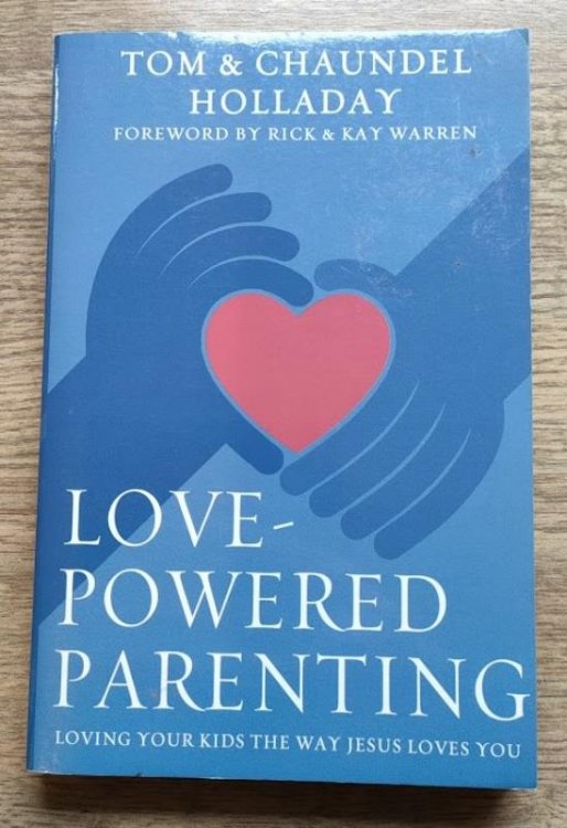 Image for Love-Powered Parenting: Loving Your Kids the Way Jesus Loves You Love-Powered Parenting: Loving Your Kids the Way Jesus Loves You