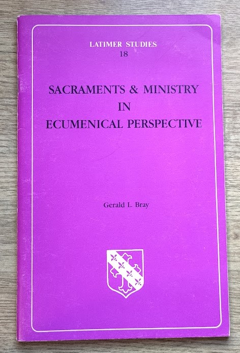 Image for Sacraments & Ministry in Ecumenical Perspective (Latimer Studies 18) Sacraments & Ministry in Ecumenical Perspective (Latimer Studies 18)