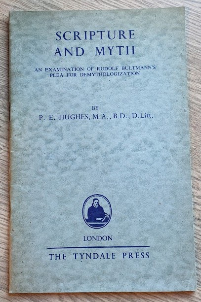 Image for Scripture and Myth: An Examination of Rudolf Bultmann's Plea for Demythologization Scripture and Myth: An Examination of Rudolf Bultmann's Plea for Demythologization
