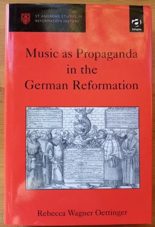 Image for Music as Propaganda in the German Reformation (St Andrews Studies in Reformation History) Music as Propaganda in the German Reformation (St Andrews Studies in Reformation History)