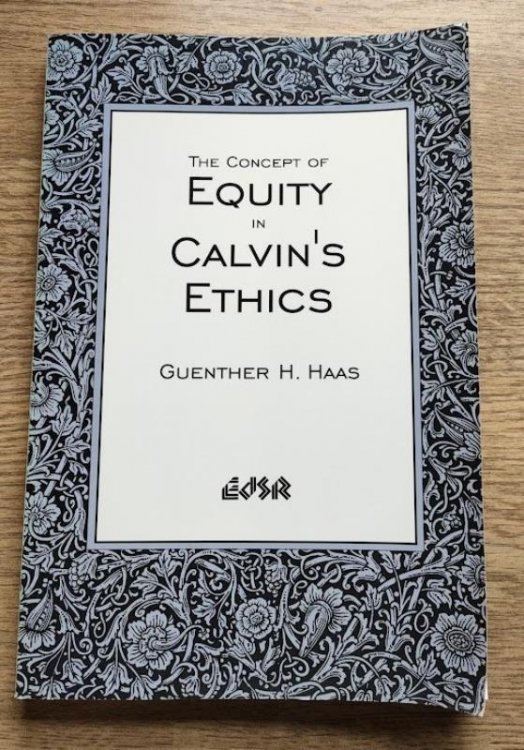 Image for The Concept of Equity in Calvin's Ethics (Editions SR 20) The Concept of Equity in Calvin's Ethics (Editions SR 20)