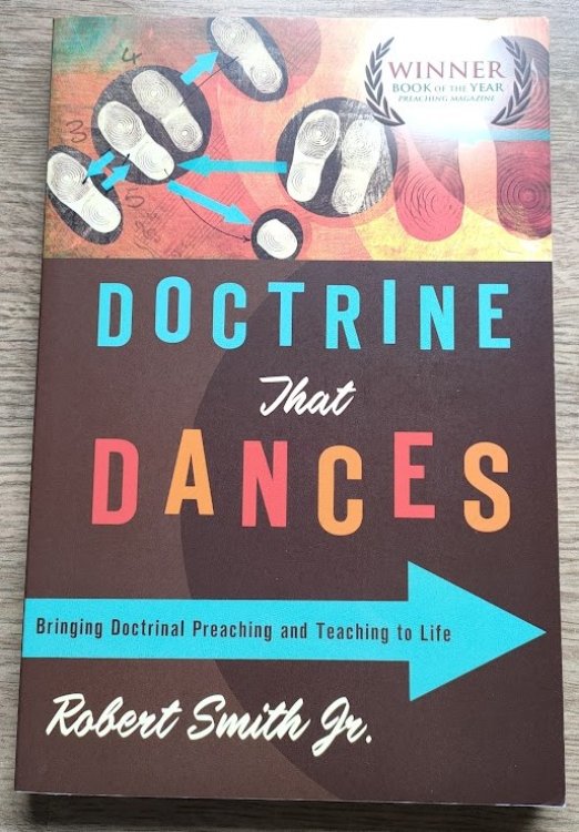 Image for Doctrine That Dances: Bringing Doctrinal Preaching and Teaching to Life Doctrine That Dances: Bringing Doctrinal Preaching and Teaching to Life