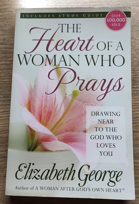 Image for The Heart of a Woman Who Prays: Drawing Near to the God Who Loves You The Heart of a Woman Who Prays: Drawing Near to the God Who Loves You
