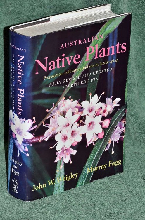 Australian Native Plants: Propagation, Cultivation And Use In Landscaping