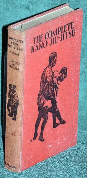 The Complete Kano Jiu-Jitsu Jiudo: The Official Jiu-Jitsu of the Japanese Government. Includes the text of Serious and Fatal Blows