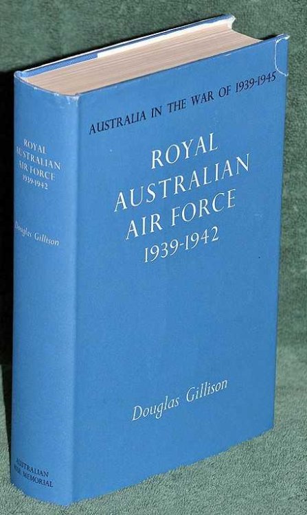 Royal Australian Air Force 1939 -1942: Australia in the War of 1939-1945