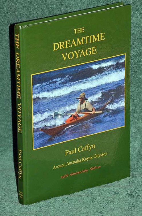 The Dreamtime Voyage: Around Australia Kayak Odyssey