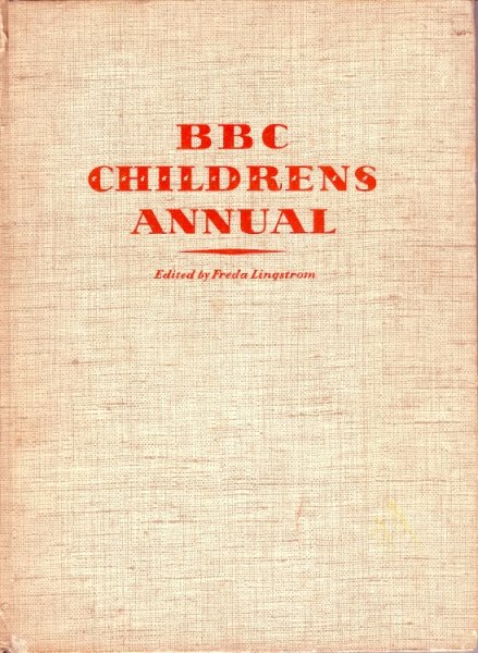 BBC Children's Annual 1956 Including the Flying Crusaders - a Biggles Story