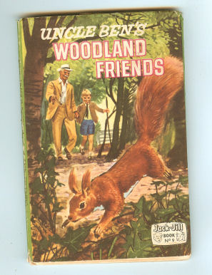 Uncle Ben's Woodland Friends - : Jack & Jill Book No 9