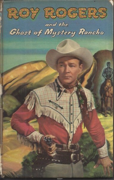 Image for Roy Rogers and the Ghost of Mystery Rancho An Original Story Roy Rogers and the Ghost of Mystery Rancho An Original Story