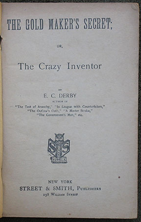 Image for The Gold Maker's Secret; or, The Crazy Inventor. By E.C. Derby. The Gold Maker's Secret; or, The Crazy Inventor. By E.C. Derby.