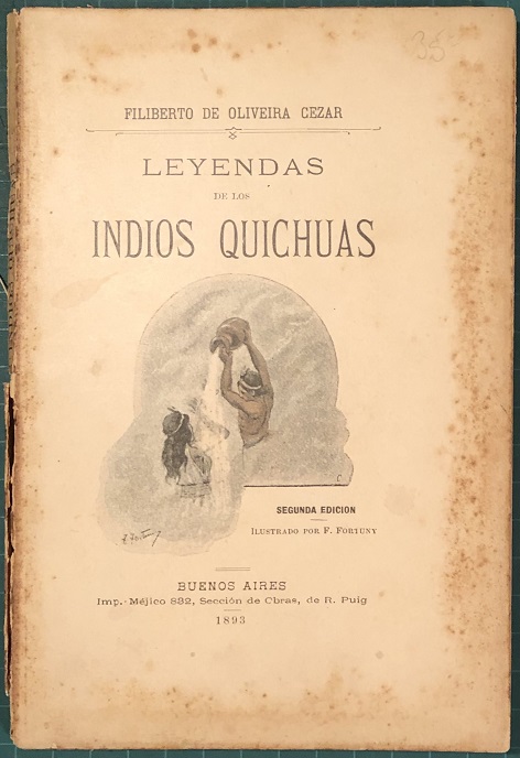 Image for Leyendas de los Indios Quichuas. Ilustrado por F. Fortuny. Leyendas de los Indios Quichuas. Ilustrado por F. Fortuny.