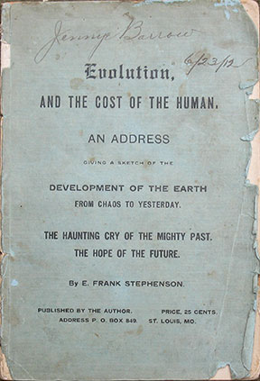 Evolution, and the Cost of the Human. An Address (Originally prepared for the Civic League of New Orleans). Giving a Sketch of the Development of The Earch From Chaos to Yesterday. The Haunting Cry of the Mighty Past. The Hope of the Future.