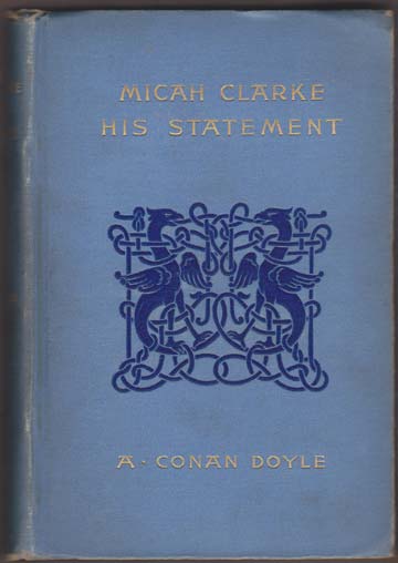 Micah Clarke. His Statement As Made to His Three Grandchildren Joseph, Gervas and Reuben, During the Hard Winter of 1734.