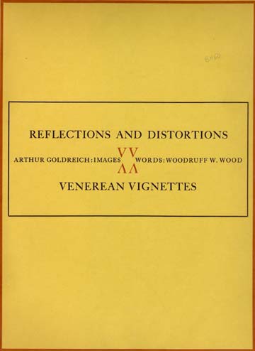 Image for Reflections And Distortions. Venerean Vignettes. Arthur Goldreich: Images. Words: Woodruff W. Wood. Reflections And Distortions. Venerean Vignettes. Arthur Goldreich: Images. Words: Woodruff W. Wood.