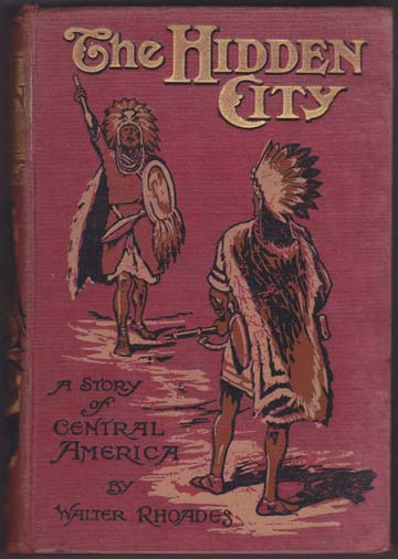 Image for The Hidden City. A Story of Central America. With Six Illustrations. The Hidden City. A Story of Central America. With Six Illustrations.