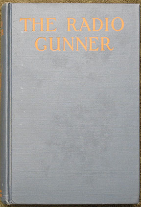 Image for The Radio Gunner. With Illustrations. The Radio Gunner. With Illustrations.