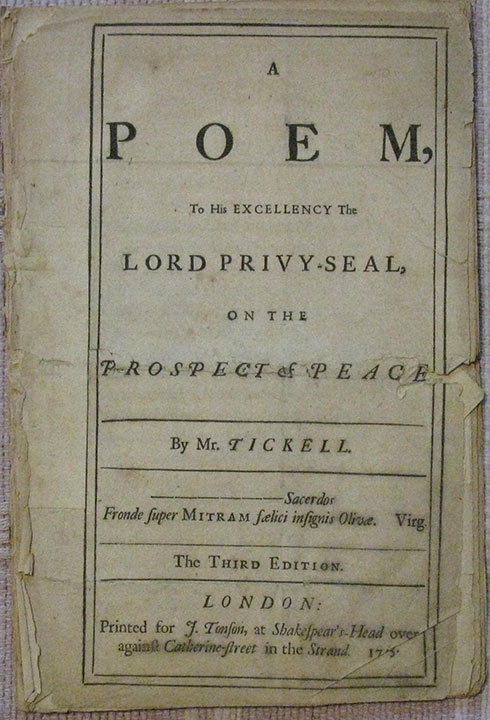 A Poem To His Excellency The Lord Privy-Seal, on the Prospect of Peace. By Mr. Tickell.