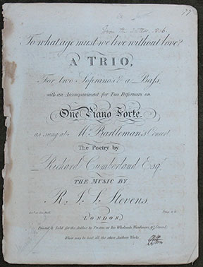 Image for To what age must we live without love A Trio, For two Soprano's & a Bass; with an Accompaniment for Two Performers on One Piano Forte. As sung at Mr. Bartleman's Concert. The Poetry by Richard Cumberland, Esq. The Music by R.J.S. Stevens. To what age must we live without love A Trio, For two Soprano's & a Bass; with an Accompaniment for Two Performers on One Piano Forte. As sung at Mr. Bartleman's Concert. The Poetry by Richard Cumberland, Esq. The Music by R.J.S. Stevens.
