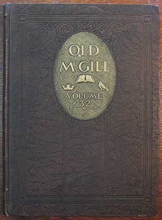 Image for Old McGill. A Year Book of Undergraduate Activities at the University. Volume XXXII. Old McGill. A Year Book of Undergraduate Activities at the University. Volume XXXII.
