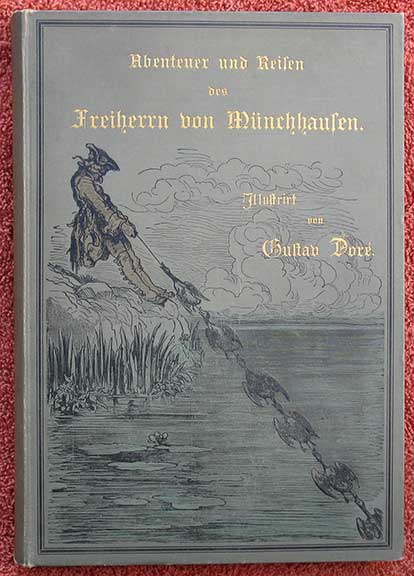 Image for Abenteuer und Reisen des Freiherrn von Munchhausen. Neu bearbeitet. Illustrirt von Gustav Dore. Dritte Auflage. Abenteuer und Reisen des Freiherrn von Munchhausen. Neu bearbeitet. Illustrirt von Gustav Dore. Dritte Auflage.