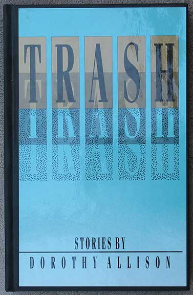 Image for Trash. Stories by Dorothy Allison. Trash. Stories by Dorothy Allison.