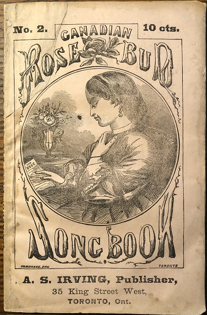 Image for The Canadian Rose Bud Song Book. Containing All the Popular Songs of the Day. The Canadian Rose Bud Song Book. Containing All the Popular Songs of the Day.