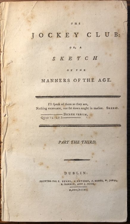 Image for The Jockey Club: or, A Sketch of the Manners Of The Age. Part The Third. The Jockey Club: or, A Sketch of the Manners Of The Age. Part The Third.