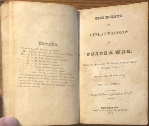 Image for The Essays of Philanthropos on Peace & War. Which first appeared in the Christian Mirror, Printed at Portland, Maine. Now Revised and Corrected By The Author. The Essays of Philanthropos on Peace & War. Which first appeared in the Christian Mirror, Printed at Portland, Maine. Now Revised and Corrected By The Author.