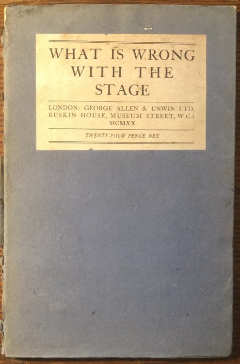 Image for What Is Wrong With The Stage. Some Notes on the English Theatre. What Is Wrong With The Stage. Some Notes on the English Theatre.