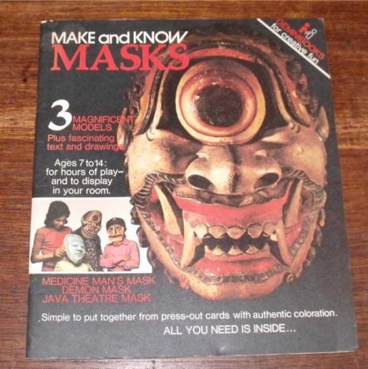 Make and Know Masks: Medicine Man’s Mask. Demon Mask. Java Theatre mask. 3 Magnificent Models Plus fascinating text and drawings. Ages 7 - 14: For hours of play- and to display in your room. - Simple to put together from press-out cards with authentic coloration.