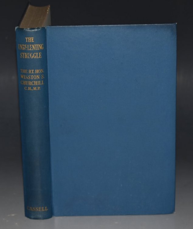 The Unrelenting Struggle. The Second Volume of Churchill's War Speeches. Compiled by C. Eade.