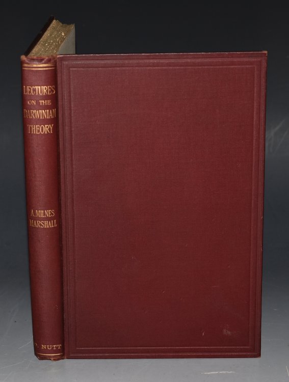 Lectures on the Darwinian Theory. Delivered by the Late Arthur Milnes Marshall, Edited by C.F. Marshall. With 37 Illustrations, Mostly from Original Drawings and Photographs.