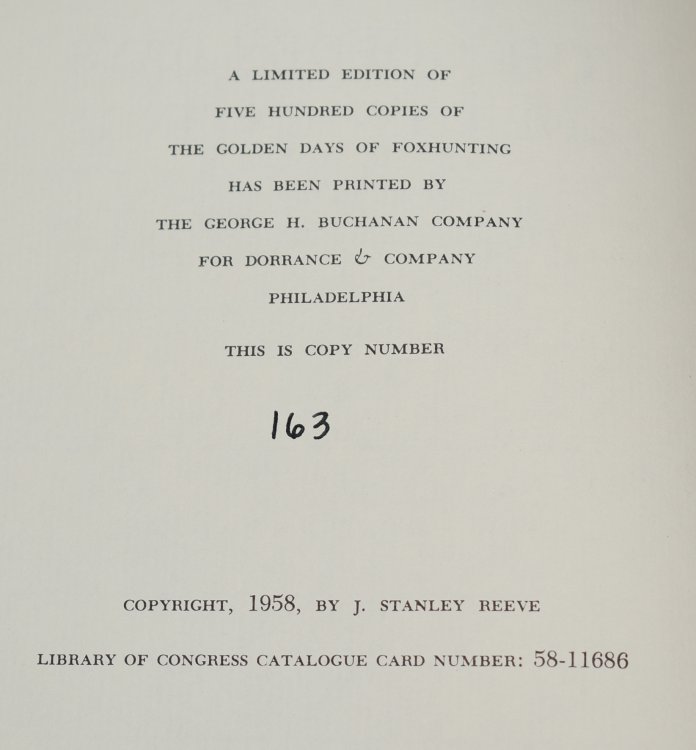 The Golden Days Of Foxhunting Including, The Great Lenape Run, and The Fox From Bailey’s Hill, also The Most Brilliant Hunts of Nearly Half A Century With Horse and Hound. Limited Numbered Edition.