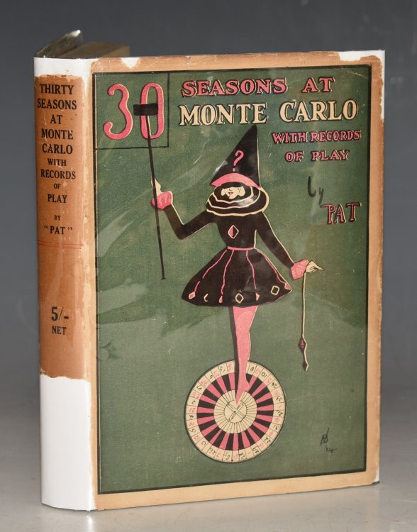 Thirty Seasons At Monte Carlo Anecdotes of Travel and Records of Play, by “Pat.” With Photographs by the Author.