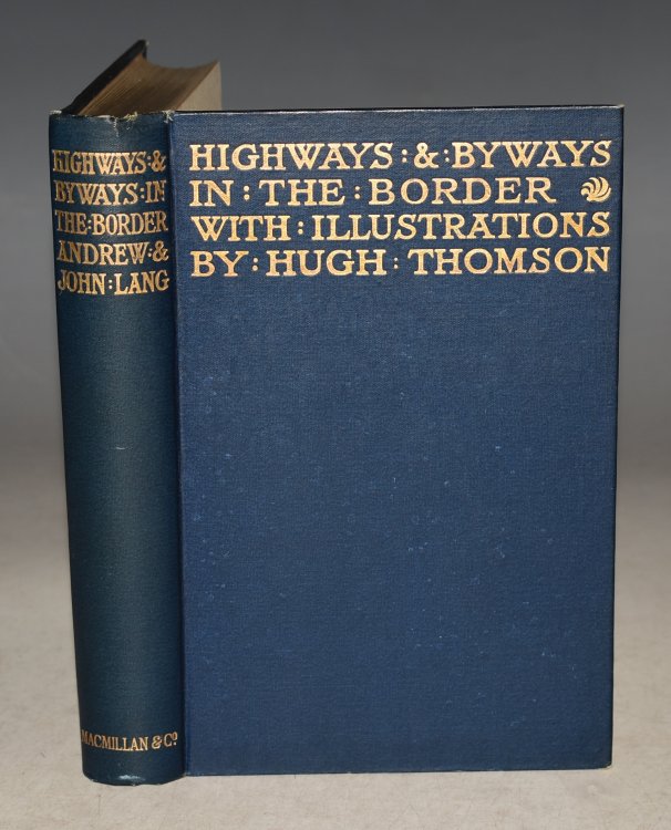 Highways And Byways In The Border. Illustrations by Hugh Thomson.