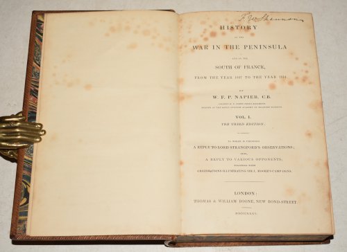 History of the War in the Peninsula and the South of France. From the year 1807 to the year 1814. Third Edition; to which is prefixed a reply to Lord Strangford&rsquo;s Observations; also a reply to various opponents; together with observations illustrating Sir J. Moore&rsquo;s Campaigns. In Six Vol