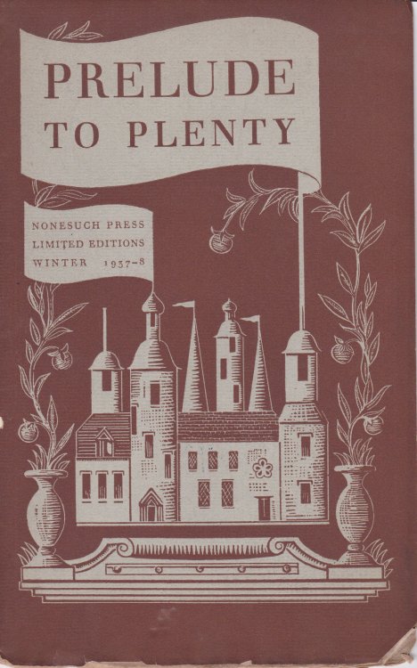 Image for PRELUDE TO PLENTY: Nonesuch Press Limited Editions Winter 1937-8.(Cover title). PRELUDE TO PLENTY: Nonesuch Press Limited Editions Winter 1937-8.(Cover title).