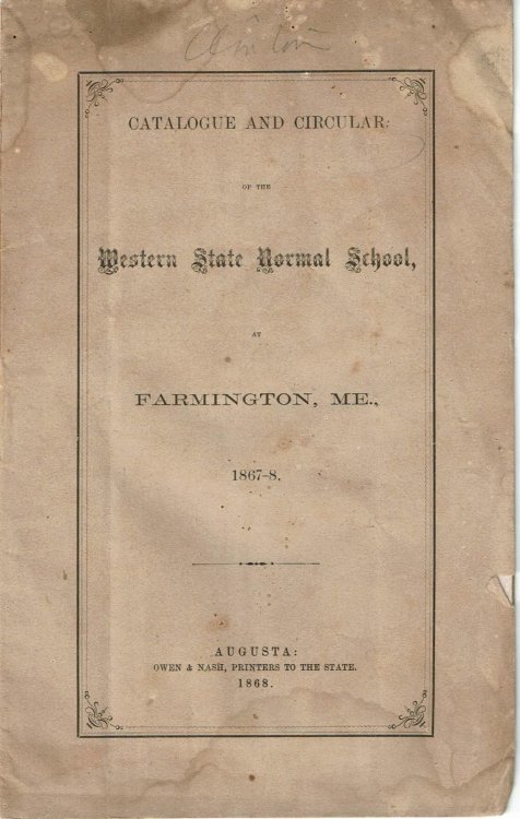 Image for CATALOGUE AND CIRCULAR OF THE WESTERN STATE NORMAL SCHOOL, AT FARMINGTON, ME 1867-8. CATALOGUE AND CIRCULAR OF THE WESTERN STATE NORMAL SCHOOL, AT FARMINGTON, ME 1867-8.