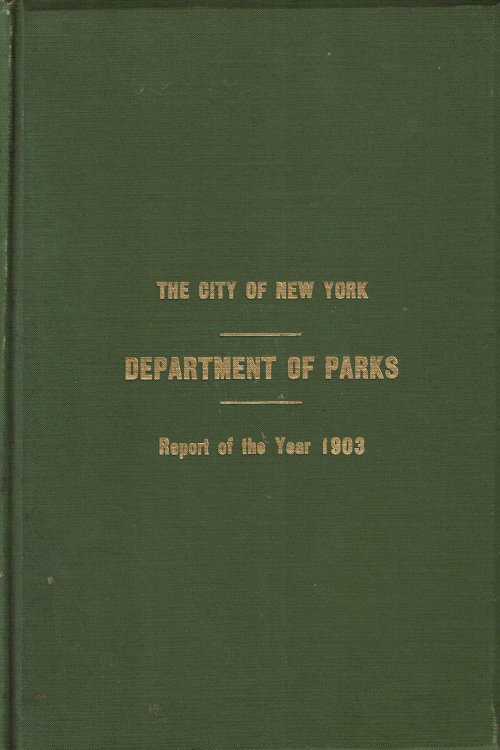 Image for THE CITY OF NEW YORK, DEPARTMENT OF PARKS: REPORT FOR THE YEAR 1903. THE CITY OF NEW YORK, DEPARTMENT OF PARKS: REPORT FOR THE YEAR 1903.
