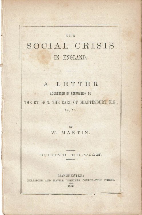 Image for THE SOCIAL CRISIS IN ENGLAND: A Letter Addressed by Permission to The Rt. Hon. The Earl of Shaftesbury, K.G., &c.,&c. by W. Martin. THE SOCIAL CRISIS IN ENGLAND: A Letter Addressed by Permission to The Rt. Hon. The Earl of Shaftesbury, K.G., &c.,&c. by W. Martin.