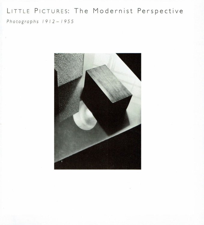 Image for LITTLE PICTURES: THE MODERNIST PERSPECTIVE. Photographs 1912-1955. LITTLE PICTURES: THE MODERNIST PERSPECTIVE. Photographs 1912-1955.