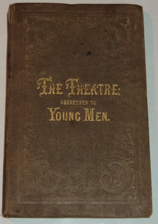 Image for THE THEATRE: ITS PERNICIOUS TENDENCY. Addressed to Young Men. THE THEATRE: ITS PERNICIOUS TENDENCY. Addressed to Young Men.