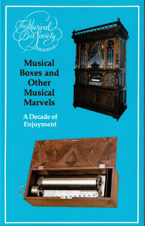 Image for MUSICAL BOXES AND OTHER MUSICAL MARVELS -- A DECADE OF ENJOYMENT. MUSICAL BOXES AND OTHER MUSICAL MARVELS -- A DECADE OF ENJOYMENT.