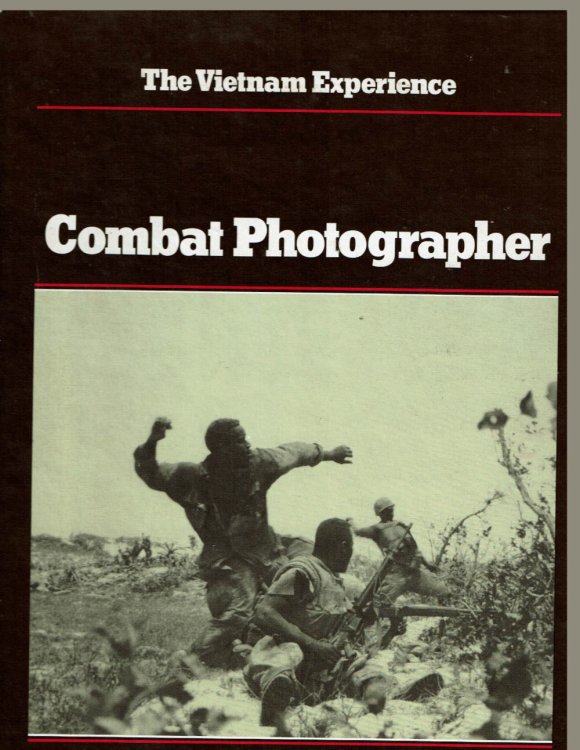 Image for COMBAT PHOTOGRAPHER: The Vietnam Experience. COMBAT PHOTOGRAPHER: The Vietnam Experience.
